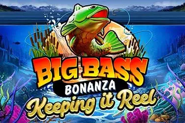 big-bass-bonanza-keep-it-reel